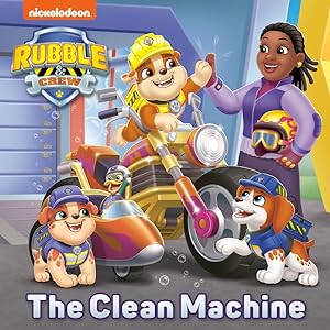 Seller image for Paw Patrol: Rubble & Crew : The Clean Machine for sale by GreatBookPricesUK