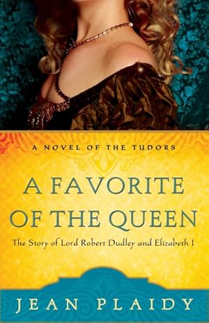 Imagen del vendedor de Favorite of the Queen : The Story of Lord Robert Dudley and Elizabeth I a la venta por GreatBookPrices