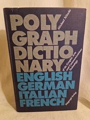 Polygraph Dictionary of the Graphic Arts and Communications Technology: English, German, Italian,...