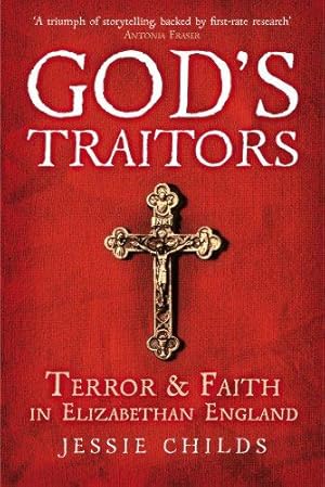 Immagine del venditore per Gods Traitors: Terror and Faith in Elizabethan England venduto da WeBuyBooks