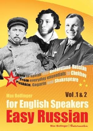 Seller image for Easy Russian for English Speakers Vol. 1 & 2: Learn to Speak and Understand Russian; From everyday essentials to Chekhov, Pushkin, Gagarin and . to Chekhov, Pushkin, Gagarin and Shakespeare) for sale by WeBuyBooks