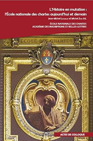 Image du vendeur pour L'histoire en mutation - l'  cole nationale des chartes aujourd'hui et demain [FRENCH LANGUAGE - Soft Cover ] mis en vente par booksXpress