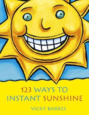 Bild des Verkufers fr 123 Ways to Instant Sunshine zum Verkauf von WeBuyBooks