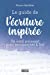 Seller image for Le guide de l'écriture inspirée [FRENCH LANGUAGE - No Binding ] for sale by booksXpress