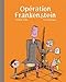 Bild des Verkufers fr Opération Frankenstein [FRENCH LANGUAGE - No Binding ] zum Verkauf von booksXpress