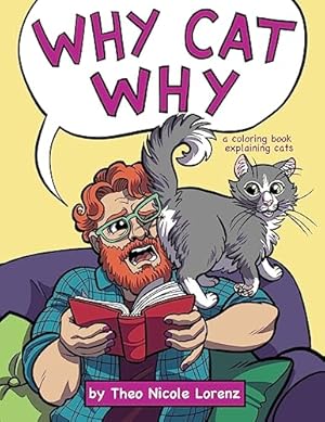 Seller image for Why Cat Why: a coloring book explaining cats for sale by WeBuyBooks