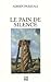 Seller image for Le pain de silence (French Edition) [FRENCH LANGUAGE - Soft Cover ] for sale by booksXpress