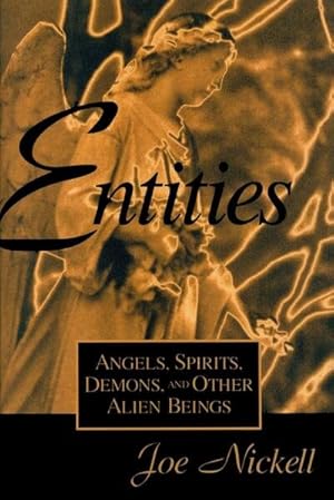 Immagine del venditore per Entities : Angels, Spirits, Demons, and Other Alien Beings venduto da GreatBookPrices