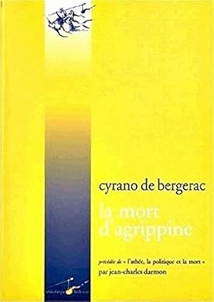 Bild des Verkufers fr Savinien Cyrano De Bergerac, La Mort D'agrippine: Precede De : L'athee, La Politique Et La Mort (Encre Marine) (French Edition) [FRENCH LANGUAGE - Hardcover ] zum Verkauf von booksXpress