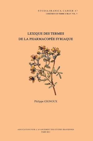 Image du vendeur pour Chretiens En Terre d'Iran V: Lexique Des Termes de la Pharmacopee Syriaque (Studia Iranica: Chretiens en Terre D'Iran 5) (French Edition) [FRENCH LANGUAGE - Soft Cover ] mis en vente par booksXpress