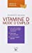 Bild des Verkufers fr vitamine D, mode d'emploi [FRENCH LANGUAGE - Soft Cover ] zum Verkauf von booksXpress