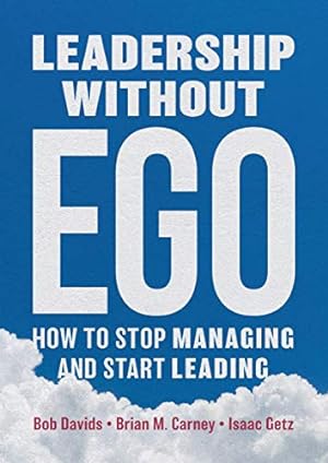 Bild des Verkufers fr Leadership without Ego: How to stop managing and start leading [Hardcover ] zum Verkauf von booksXpress