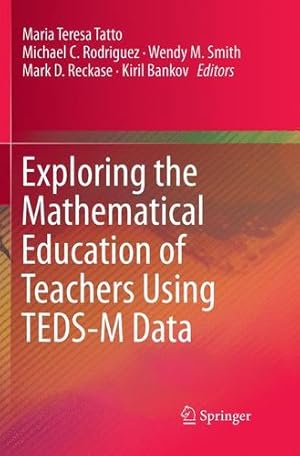 Imagen del vendedor de Exploring the Mathematical Education of Teachers Using TEDS-M Data [Paperback ] a la venta por booksXpress