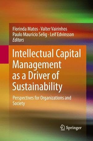 Immagine del venditore per Intellectual Capital Management as a Driver of Sustainability: Perspectives for Organizations and Society [Paperback ] venduto da booksXpress