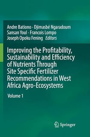 Seller image for Improving the Profitability, Sustainability and Efficiency of Nutrients Through Site Specific Fertilizer Recommendations in West Africa Agro-Ecosystems: Volume 1 [Paperback ] for sale by booksXpress