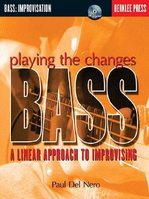 Immagine del venditore per Playing the Changes: Bass: A Linear Approach to Improvising [With CD] venduto da moluna