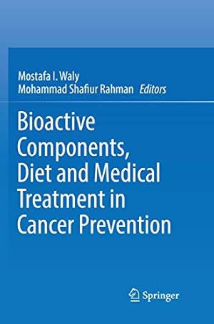 Imagen del vendedor de Bioactive Components, Diet and Medical Treatment in Cancer Prevention [Paperback ] a la venta por booksXpress