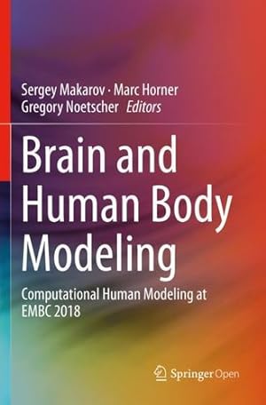 Image du vendeur pour Brain and Human Body Modeling: Computational Human Modeling at EMBC 2018 [Paperback ] mis en vente par booksXpress