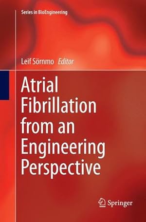 Seller image for Atrial Fibrillation from an Engineering Perspective (Series in BioEngineering) [Paperback ] for sale by booksXpress