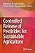 Immagine del venditore per Controlled Release of Pesticides for Sustainable Agriculture [Soft Cover ] venduto da booksXpress