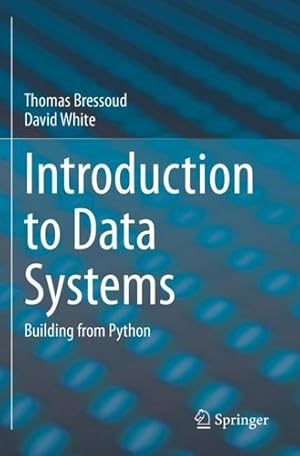 Imagen del vendedor de Introduction to Data Systems: Building from Python by Bressoud, Thomas, White, David [Paperback ] a la venta por booksXpress