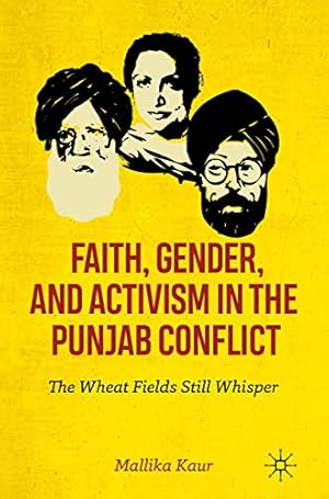 Immagine del venditore per Faith, Gender, and Activism in the Punjab Conflict: The Wheat Fields Still Whisper [Soft Cover ] venduto da booksXpress