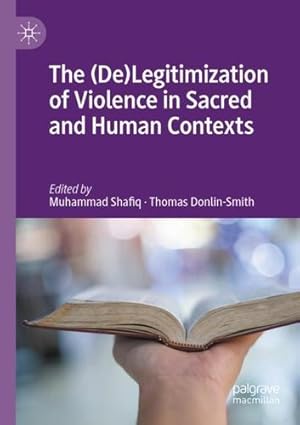 Bild des Verkufers fr The (De)Legitimization of Violence in Sacred and Human Contexts [Paperback ] zum Verkauf von booksXpress