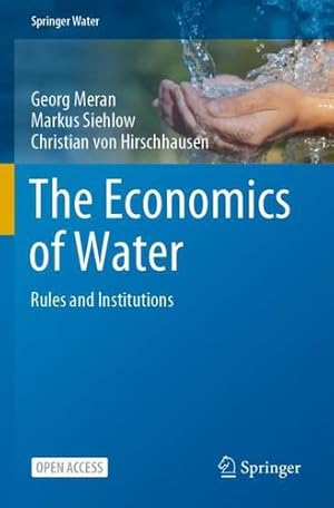 Seller image for The Economics of Water: Rules and Institutions (Springer Water) by Meran, Georg [Paperback ] for sale by booksXpress