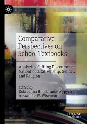 Seller image for Comparative Perspectives on School Textbooks: Analyzing Shifting Discourses on Nationhood, Citizenship, Gender, and Religion [Paperback ] for sale by booksXpress