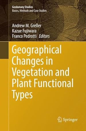 Image du vendeur pour Geographical Changes in Vegetation and Plant Functional Types (Geobotany Studies) [Paperback ] mis en vente par booksXpress