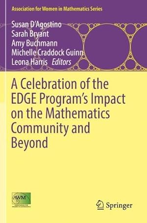 Seller image for A Celebration of the EDGE Programâ  s Impact on the Mathematics Community and Beyond (Association for Women in Mathematics Series, 18) [Paperback ] for sale by booksXpress