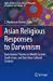 Image du vendeur pour Asian Religious Responses to Darwinism: Evolutionary Theories in Middle Eastern, South Asian, and East Asian Cultural Contexts (Sophia Studies in Cross-cultural Philosophy of Traditions and Cultures) [Soft Cover ] mis en vente par booksXpress