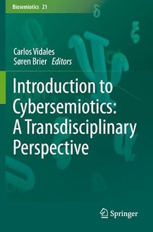 Bild des Verkufers fr Introduction to Cybersemiotics: A Transdisciplinary Perspective (Biosemiotics, 21) [Paperback ] zum Verkauf von booksXpress