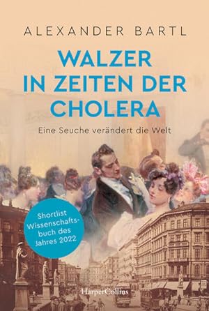 Walzer in Zeiten der Cholera. Eine Seuche verändert die Welt Shortlist Wissenschaftsbuch des Jahr...