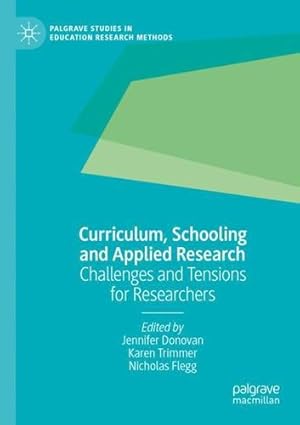 Seller image for Curriculum, Schooling and Applied Research: Challenges and Tensions for Researchers (Palgrave Studies in Education Research Methods) [Paperback ] for sale by booksXpress
