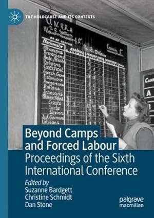 Imagen del vendedor de Beyond Camps and Forced Labour: Proceedings of the Sixth International Conference (The Holocaust and its Contexts) [Paperback ] a la venta por booksXpress