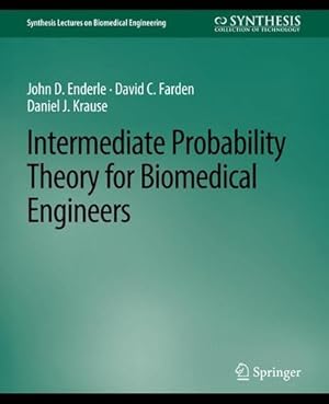 Immagine del venditore per Intermediate Probability Theory for Biomedical Engineers (Synthesis Lectures on Biomedical Engineering) by Enderle, John, Farden, David, Krause, Daniel [Paperback ] venduto da booksXpress