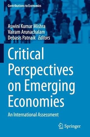 Bild des Verkufers fr Critical Perspectives on Emerging Economies: An International Assessment (Contributions to Economics) [Paperback ] zum Verkauf von booksXpress