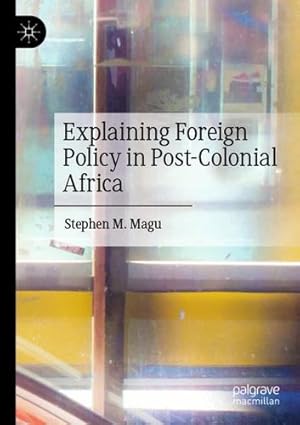 Seller image for Explaining Foreign Policy in Post-Colonial Africa by Magu, Stephen M. [Paperback ] for sale by booksXpress