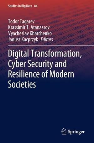 Imagen del vendedor de Digital Transformation, Cyber Security and Resilience of Modern Societies (Studies in Big Data, 84) [Paperback ] a la venta por booksXpress