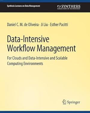 Seller image for Data-Intensive Workflow Management (Synthesis Lectures on Data Management) by Oliveira, Daniel, Liu, Ji, Pacitti, Esther [Paperback ] for sale by booksXpress