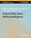 Imagen del vendedor de General Video Game Artificial Intelligence (Synthesis Lectures on Games and Computational Intelligence) [Soft Cover ] a la venta por booksXpress