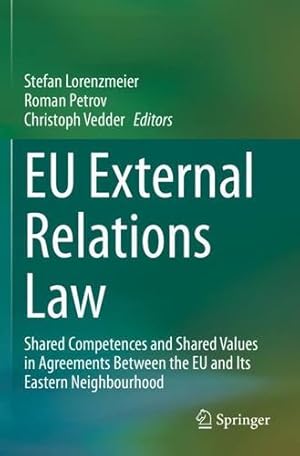 Immagine del venditore per EU External Relations Law: Shared Competences and Shared Values in Agreements Between the EU and Its Eastern Neighbourhood [Paperback ] venduto da booksXpress