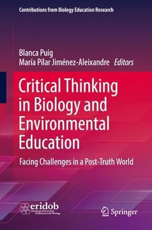 Seller image for Critical Thinking in Biology and Environmental Education: Facing Challenges in a Post-Truth World (Contributions from Biology Education Research) [Hardcover ] for sale by booksXpress