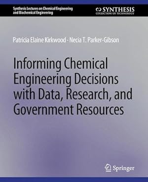 Immagine del venditore per Informing Chemical Engineering Decisions with Data, Research, and Government Resources (Synthesis Lectures on Chemical Engineering and Biochemical Engineering) by Elaine Kirkwood, Patricia, Parker-Gibson, Necia T. [Paperback ] venduto da booksXpress