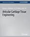 Image du vendeur pour Articular Cartilage Tissue Engineering (Synthesis Lectures on Tissue Engineering) by Athanasiou, Kyriacos, Darling, Eric M., Hu, Jerry C. [Paperback ] mis en vente par booksXpress
