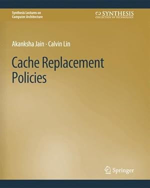 Immagine del venditore per Cache Replacement Policies (Synthesis Lectures on Computer Architecture) by Jain, Akanksha, Lin, Calvin [Paperback ] venduto da booksXpress