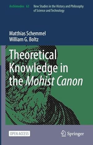Seller image for Theoretical Knowledge in the Mohist Canon (Archimedes, 63) by Schemmel, Matthias, Boltz, William G. [Hardcover ] for sale by booksXpress