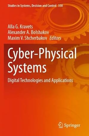 Imagen del vendedor de Cyber-Physical Systems: Digital Technologies and Applications (Studies in Systems, Decision and Control, 350) [Paperback ] a la venta por booksXpress