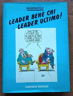 Bild des Verkufers fr Leader bene chi leader ultimo! zum Verkauf von librisaggi